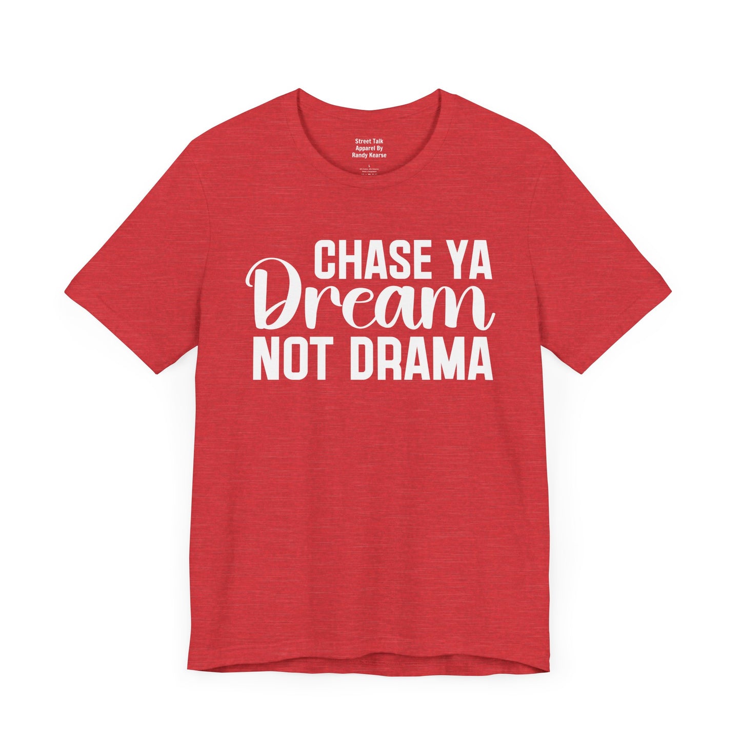 Chase Ya Dream Not Drama