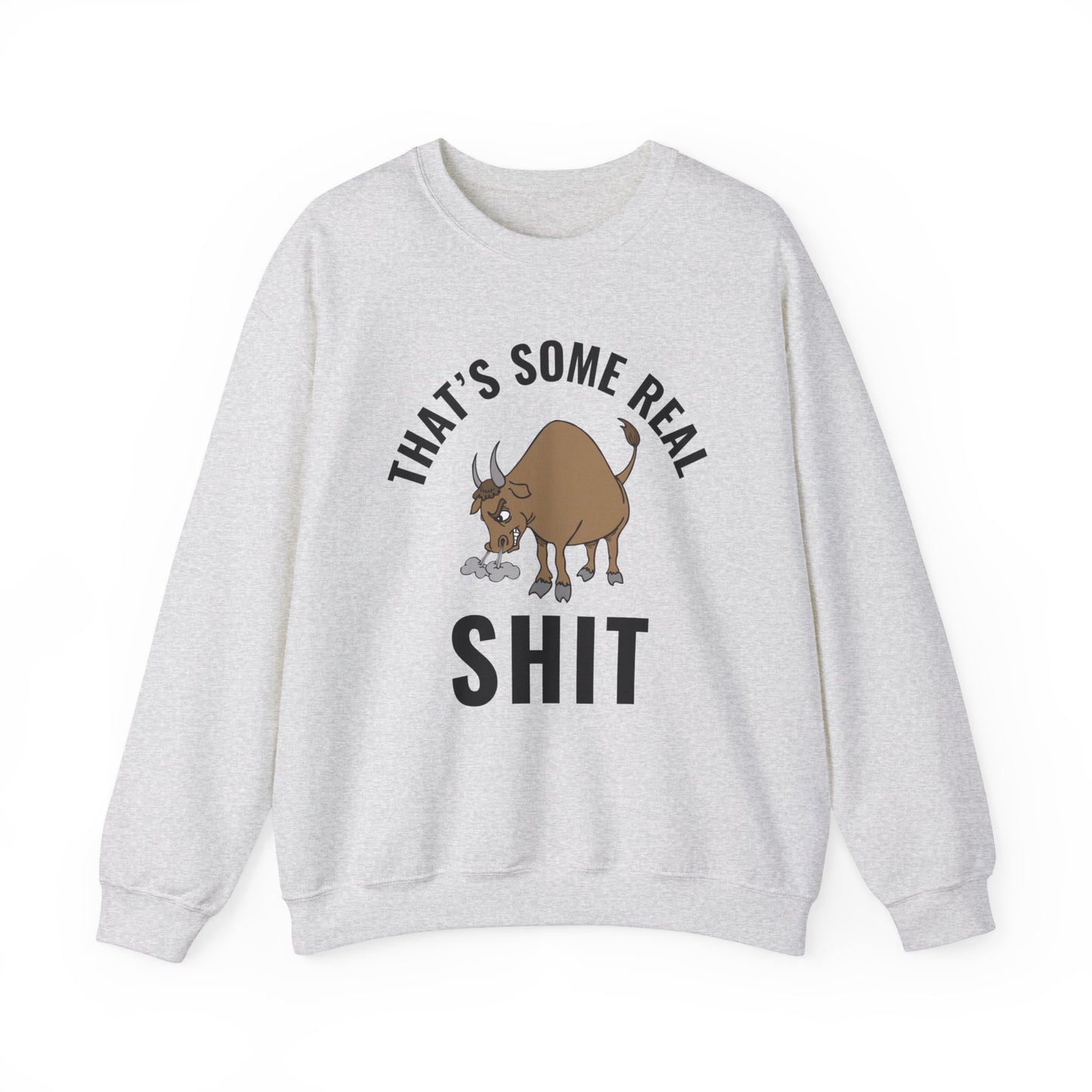 That's Some Real (Bull) Shit - cozy statement wear - perfect gift for the bold