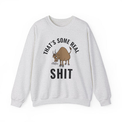 That's Some Real (Bull) Shit - cozy statement wear - perfect gift for the bold