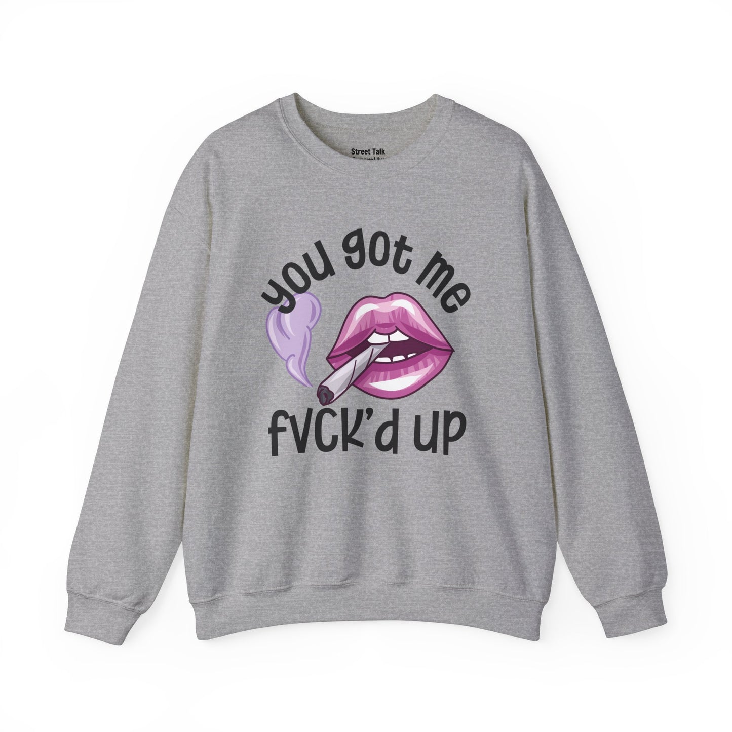 You Got Me Fuck'd Up -Daring Fashion - Bold Statement Gift