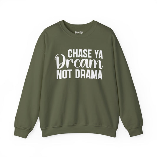 Chase Ya Dream Not Drama