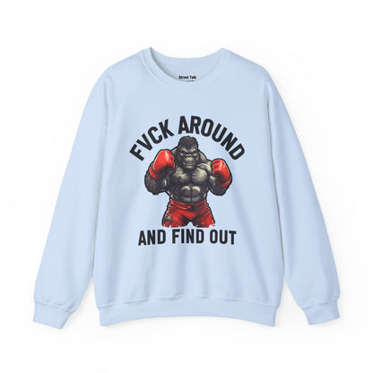 Fuck Around And Find Out – Don’t Play Sweatshirt