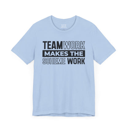 Teamwork Makes The Scheme Work – Street Hustle Tee