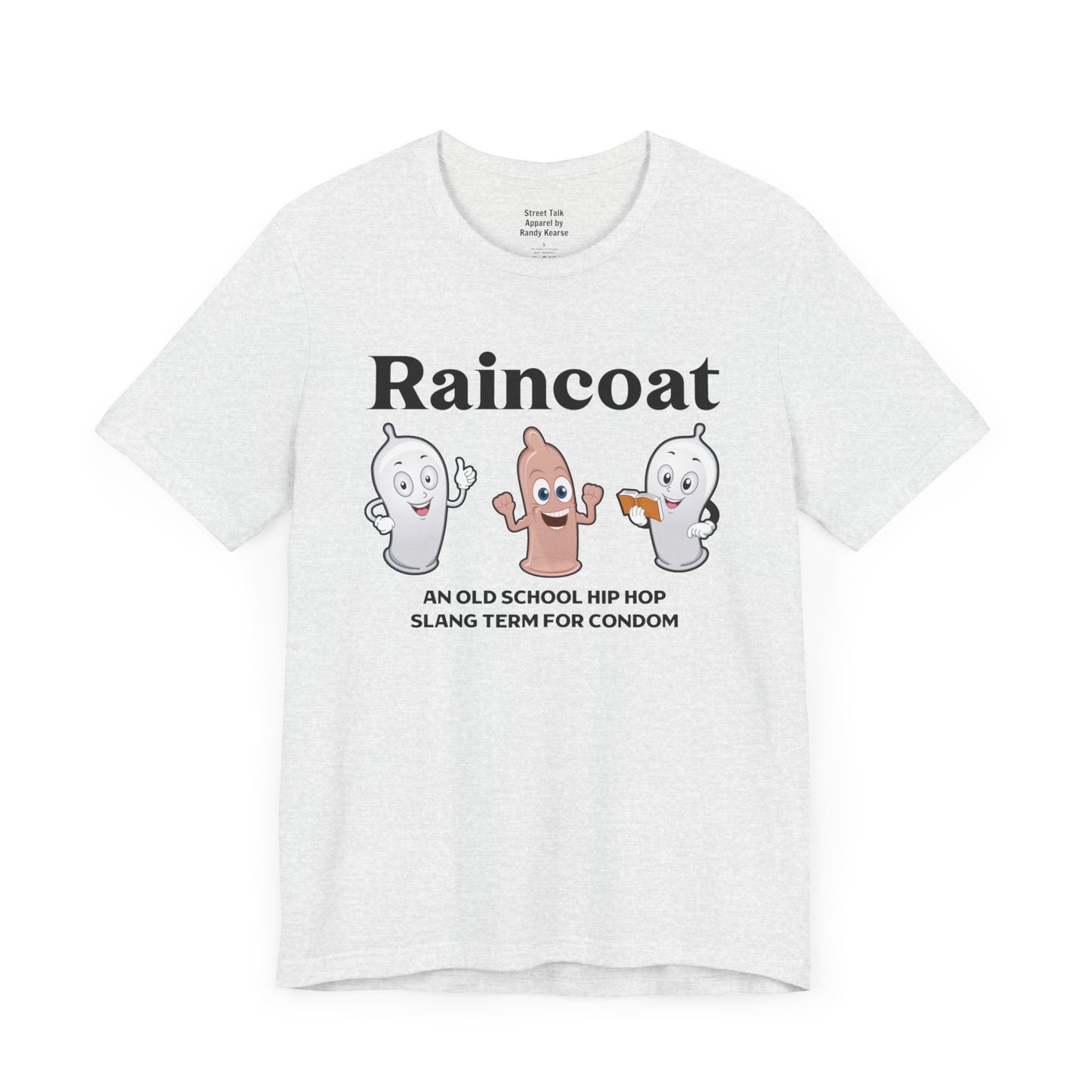 Raincoat Tee - Old School Hip Hop Slang - Street Style