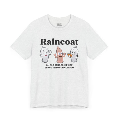 Raincoat Tee - Old School Hip Hop Slang - Street Style