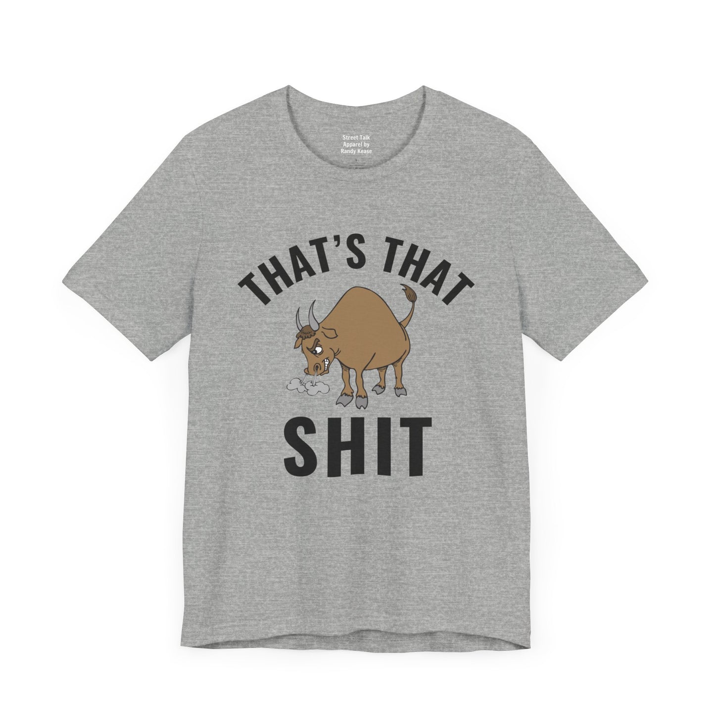 That's That (Bull) Shit - bold streetwear declaration - edgy gift for the real ones