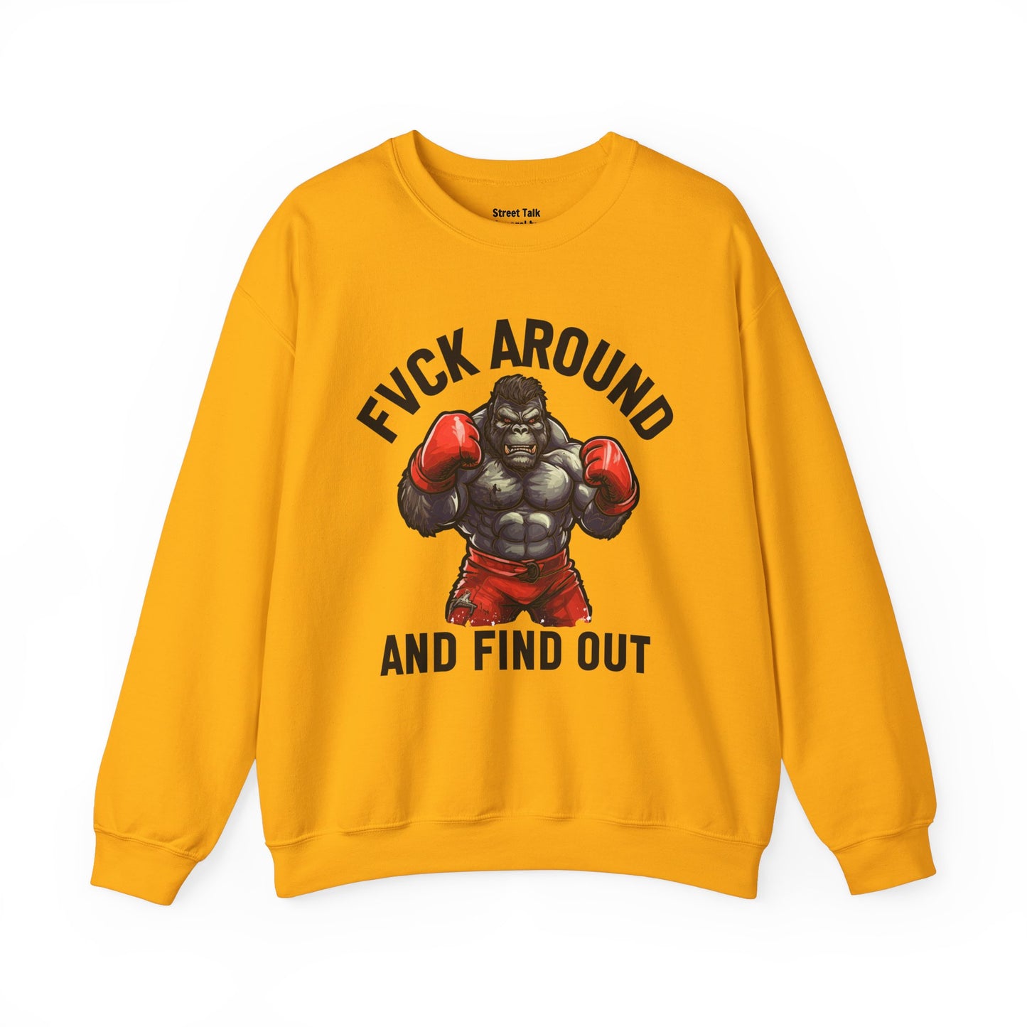 Fuck Around And Find Out – Don’t Play Sweatshirt