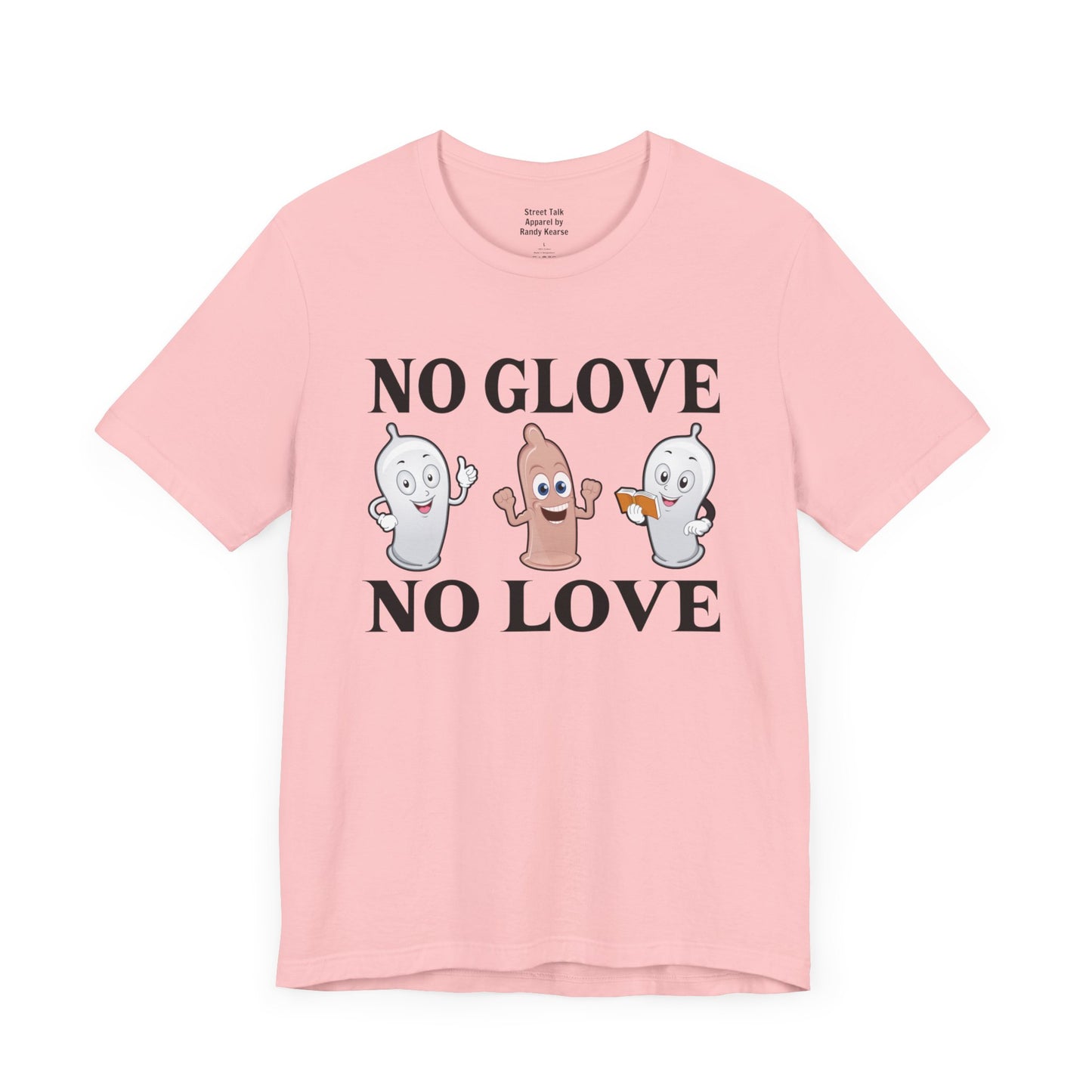 No Glove No Love Tee - Hip Hop Slang - Safe and Streetwise