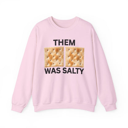 Them Crackers Was Salty Hilarious Unisex Sweatshirt  Bold and Politically Incorrect Humor Anti Cancel Culture Funny Statement Shirt Funny AF