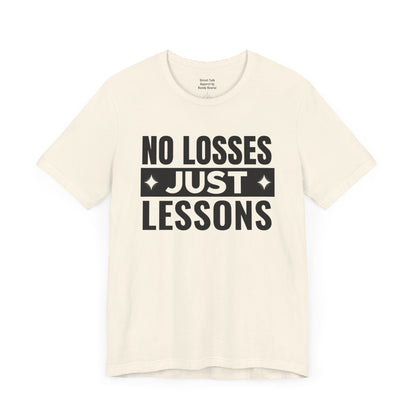 No Losses Just Lessons Tee - Streetwise Wisdom - Hip Hop Vibes