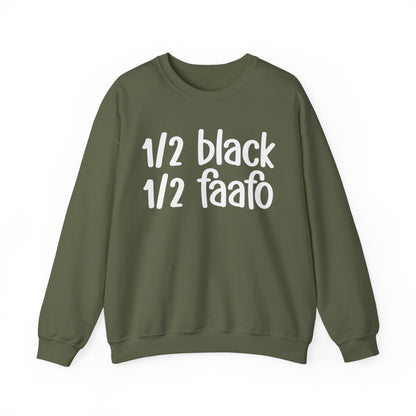 1/2 Black 1/2 FAAFO - Black History Month Sweatshirt, Celebrate Black Excellence, Stylish Statement Piece, Funny Black Sayings, Great for MLK Day or Everyday Pride