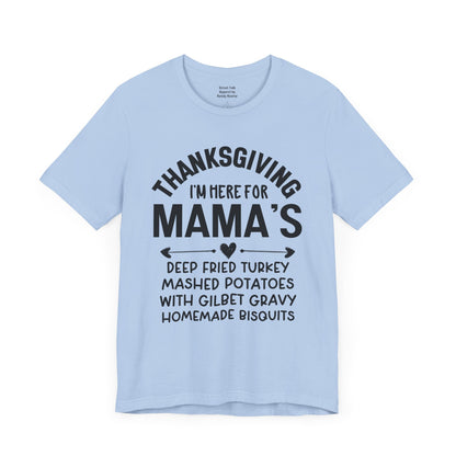 Thanksgiving I'm Here For Mama's