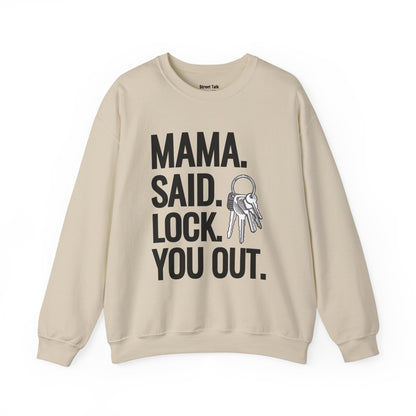 Mama. Said. Lock You Out Sweatshirt - Throwback Parody with Street Vibes