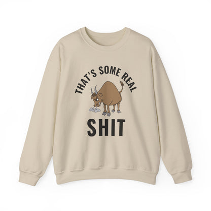 That's Some Real (Bull) Shit - cozy statement wear - perfect gift for the bold