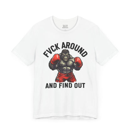 Fuck Around And Find Out – No Nonsense Tee