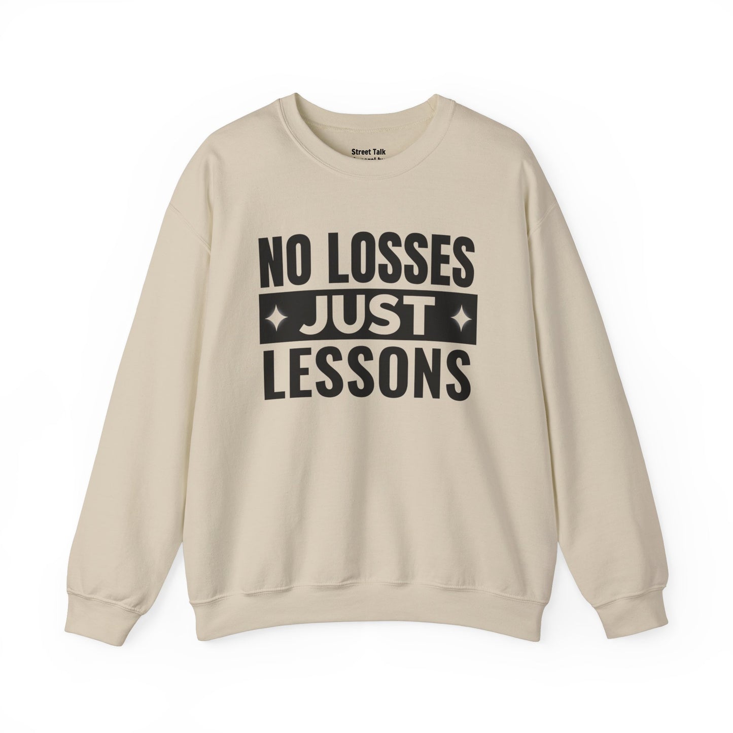 Street Smarts - No Losses Just Lessons Sweatshirt - Hustler Mentality -