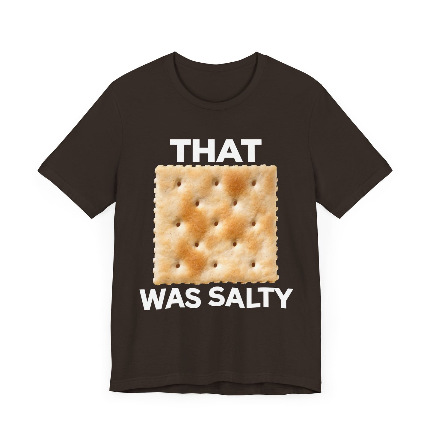 That Cracker Was Salty Unisex Tee Hilarious Tee Conversation Starter for Politically Incorrect Humor Anti Cancel Culture Funny Statement Tee