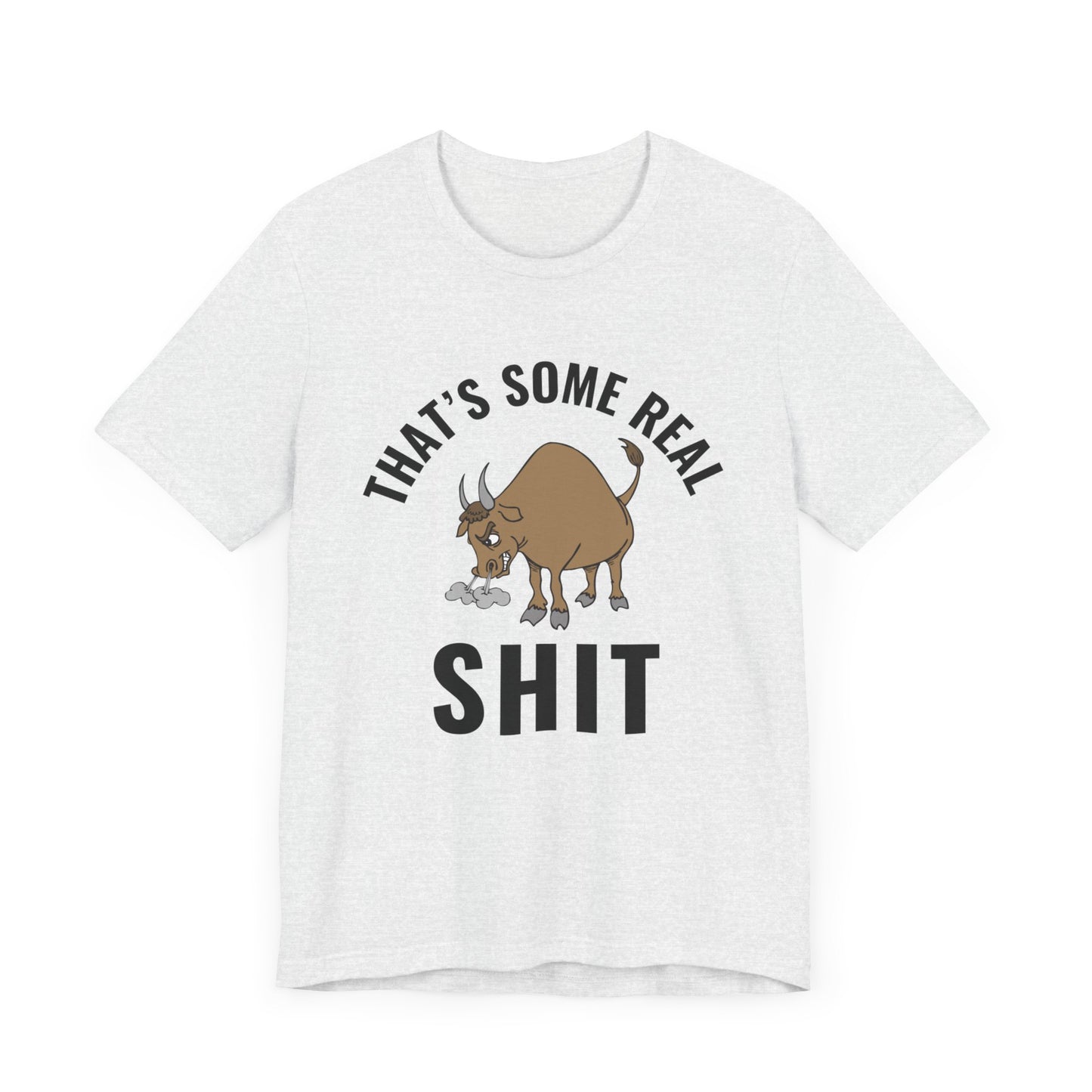 That's Some Real (BULL) Shit - unapologetic streetwear - edgy gift for truth-tellers