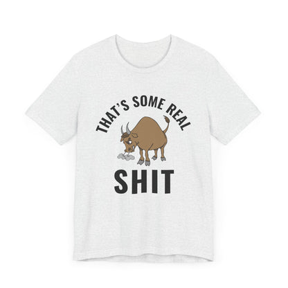 That's Some Real (BULL) Shit - unapologetic streetwear - edgy gift for truth-tellers