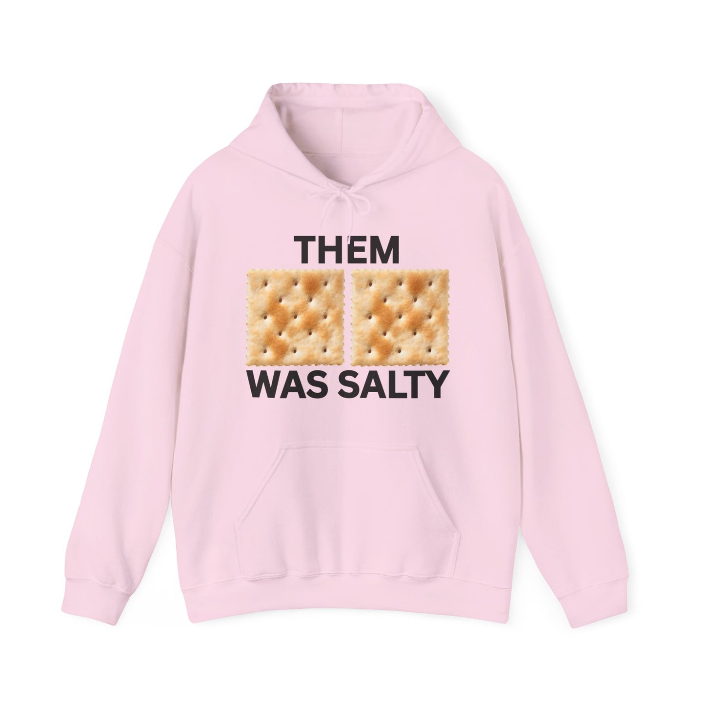 Them Crackers Was Salty Funny Unisex Hoodie for Bold Politically Incorrect Humor Unapologetically Funny Gift For Best Friend