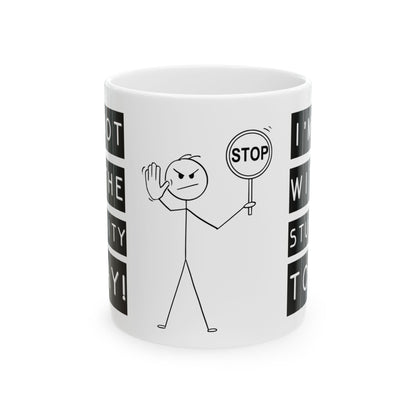 I'm Not With The Stupidity Today - Witty Coffee Mug - Fun Gift for Friends