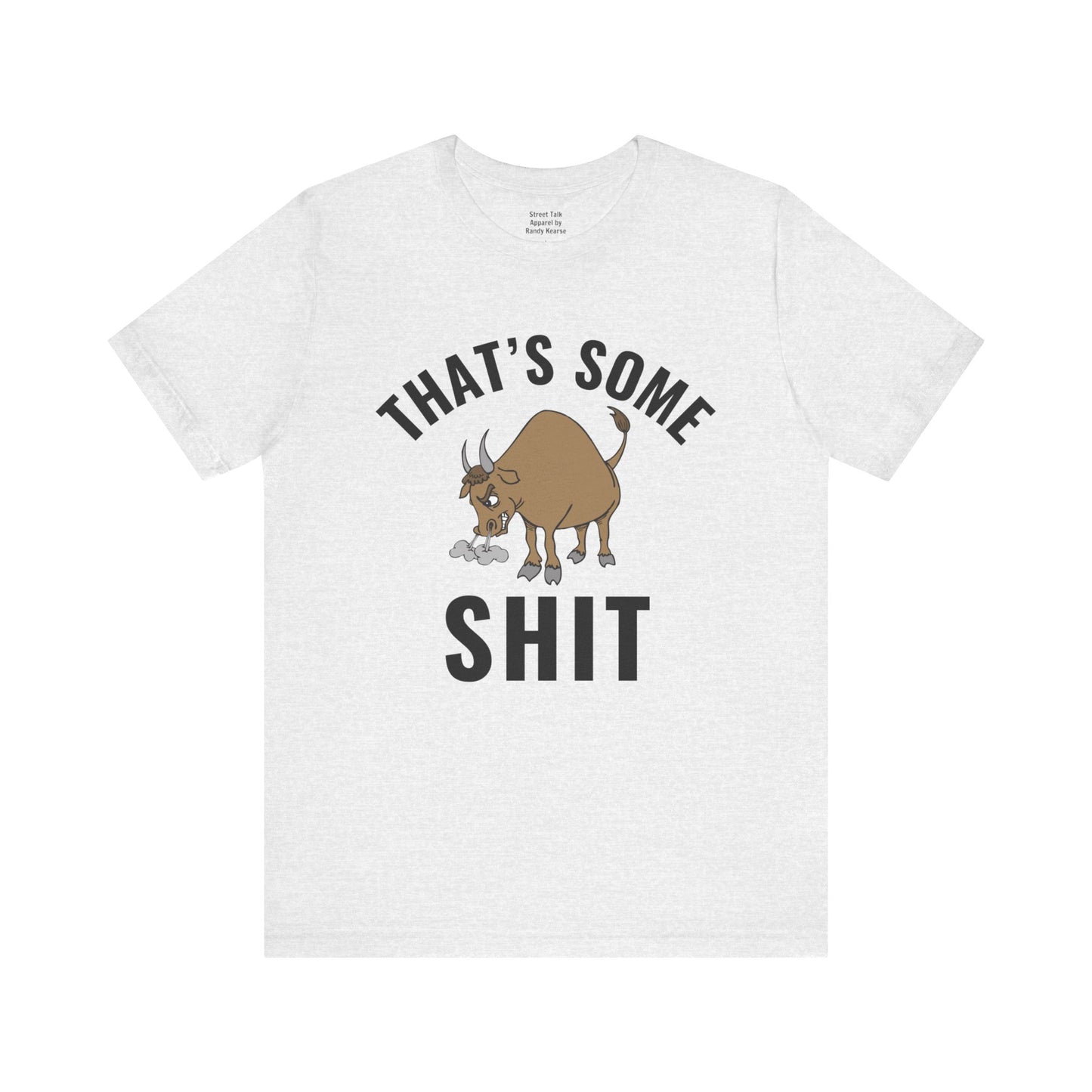 That's Some (Bull) Shit - bold streetwear statement - edgy gift for the outspoken