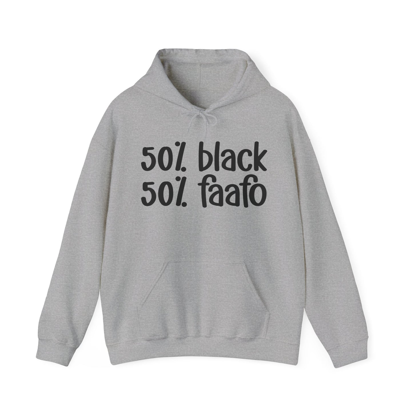 50% Black 50% FAAFO - Black Excellence Hoodie, Celebrate Juneteenth, Bold Statement Letter Print, Funny Black Sayings, Perfect for Black History Month or Casual Pride Wear