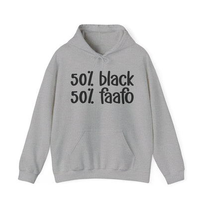 50% Black 50% FAAFO - Black Excellence Hoodie, Celebrate Juneteenth, Bold Statement Letter Print, Funny Black Sayings, Perfect for Black History Month or Casual Pride Wear