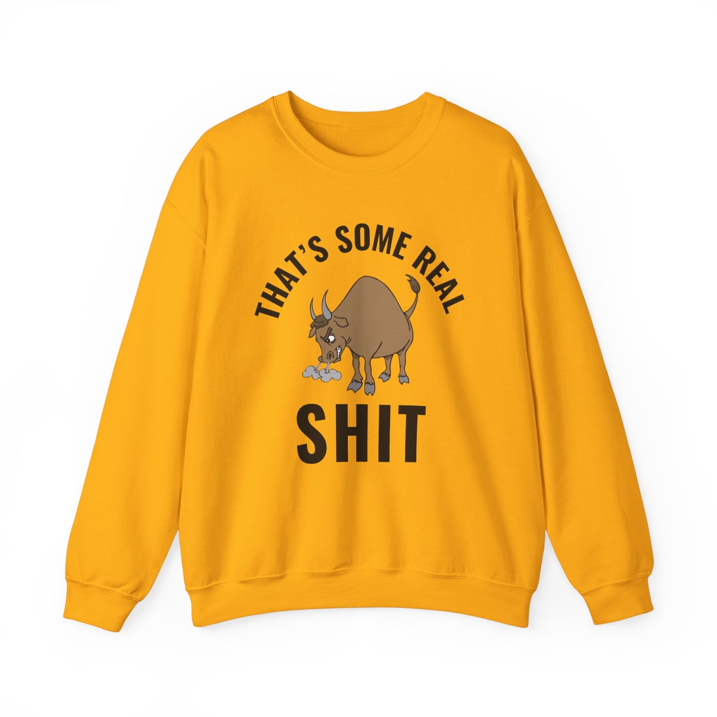 That's Some Real (Bull) Shit - cozy statement wear - perfect gift for the bold