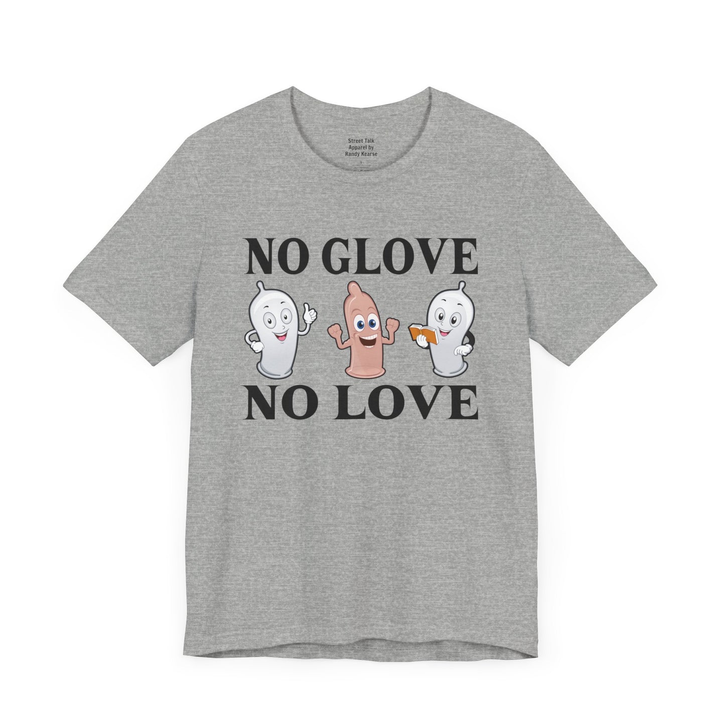 No Glove No Love Tee - Hip Hop Slang - Safe and Streetwise