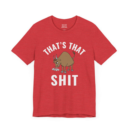 That's That (Bull) Shit - bold streetwear declaration - edgy gift for the real ones