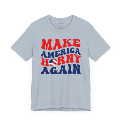 Make America Horny Again - Cheeky Election T-shirt - Bold Political Gift