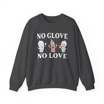 No Glove No Love Sweatshirt - Safe and Streetwise - Hip Hop Slang