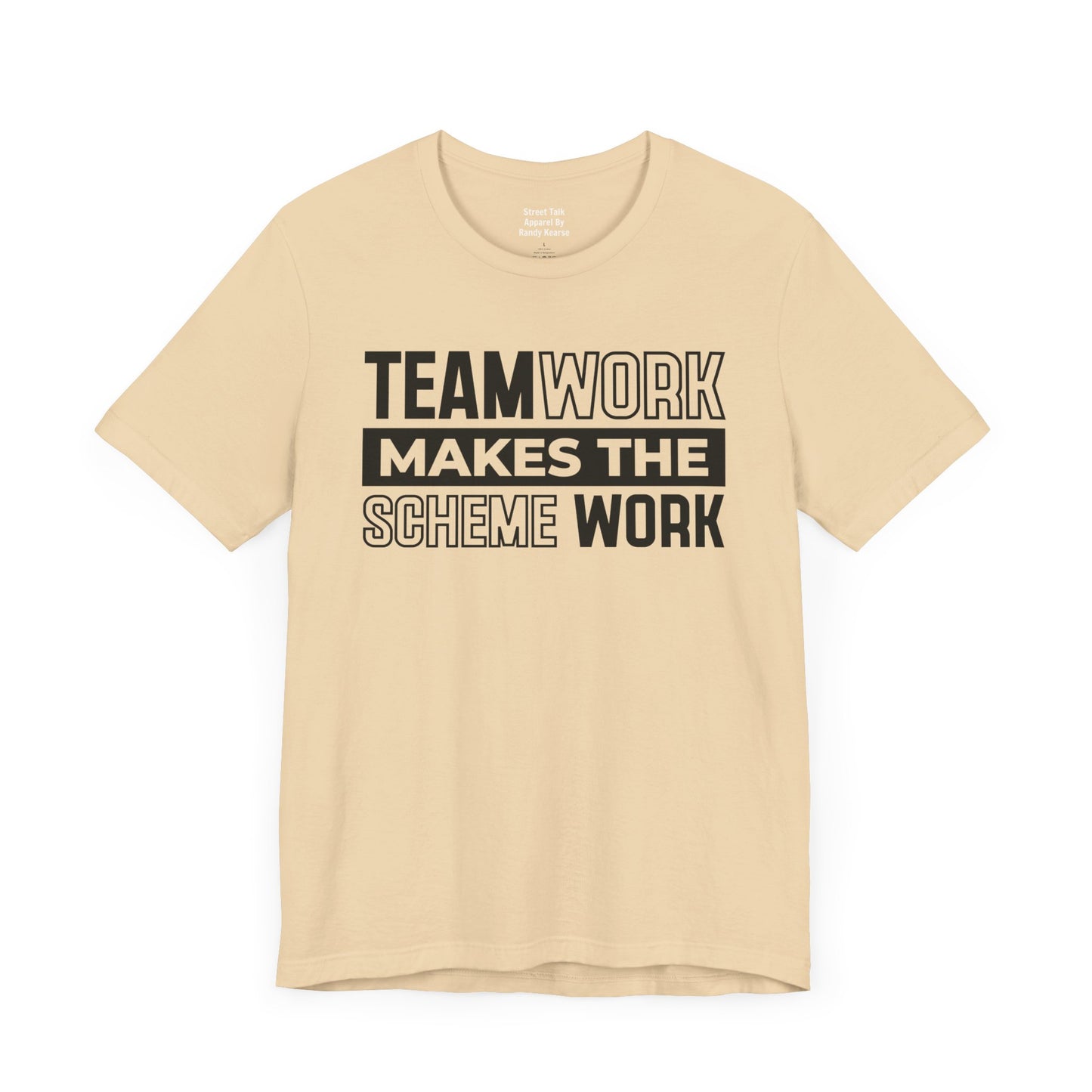 Teamwork Makes The Scheme Work – Street Hustle Tee