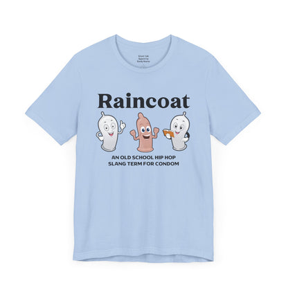 Raincoat Tee - Old School Hip Hop Slang - Street Style