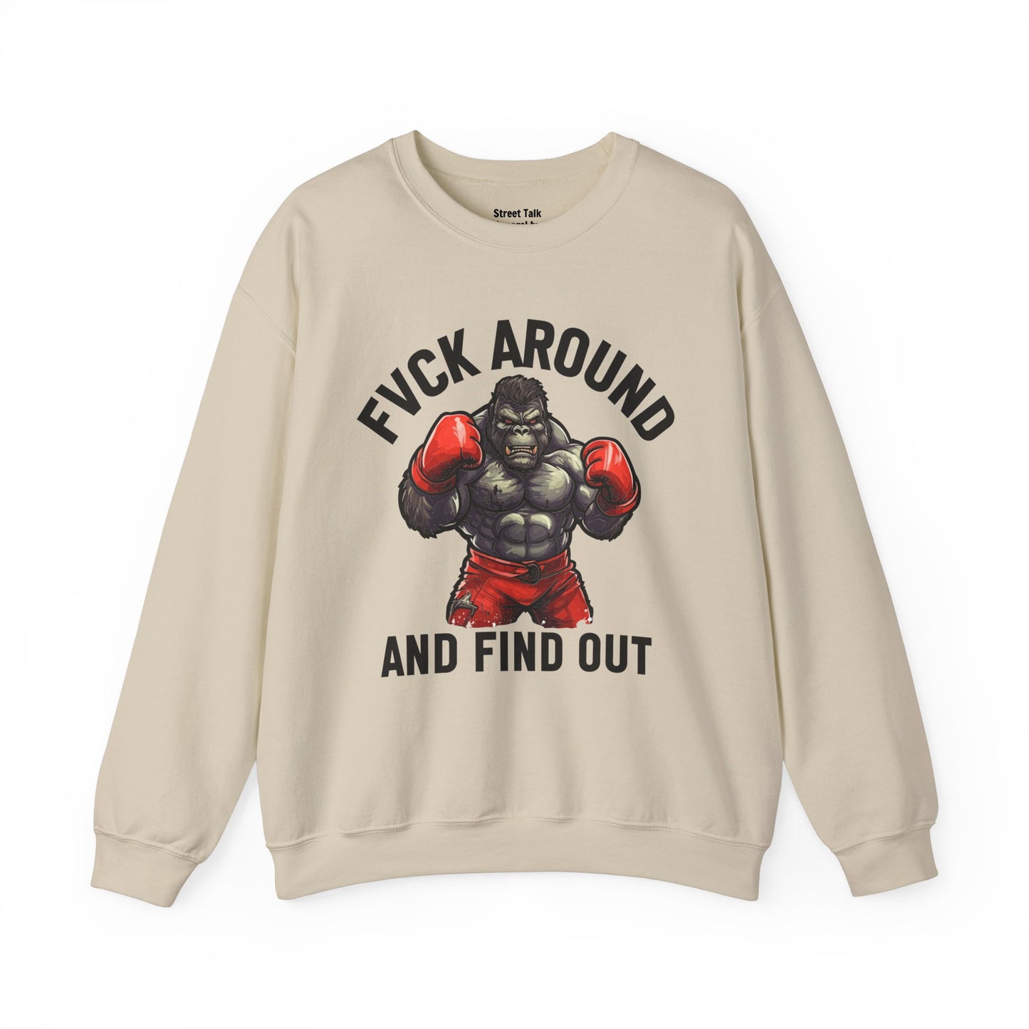 Fuck Around And Find Out – Don’t Play Sweatshirt