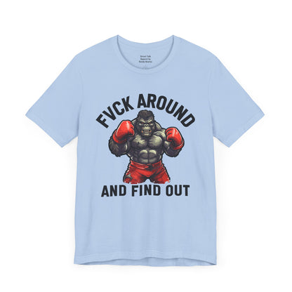 Fuck Around And Find Out – No Nonsense Tee