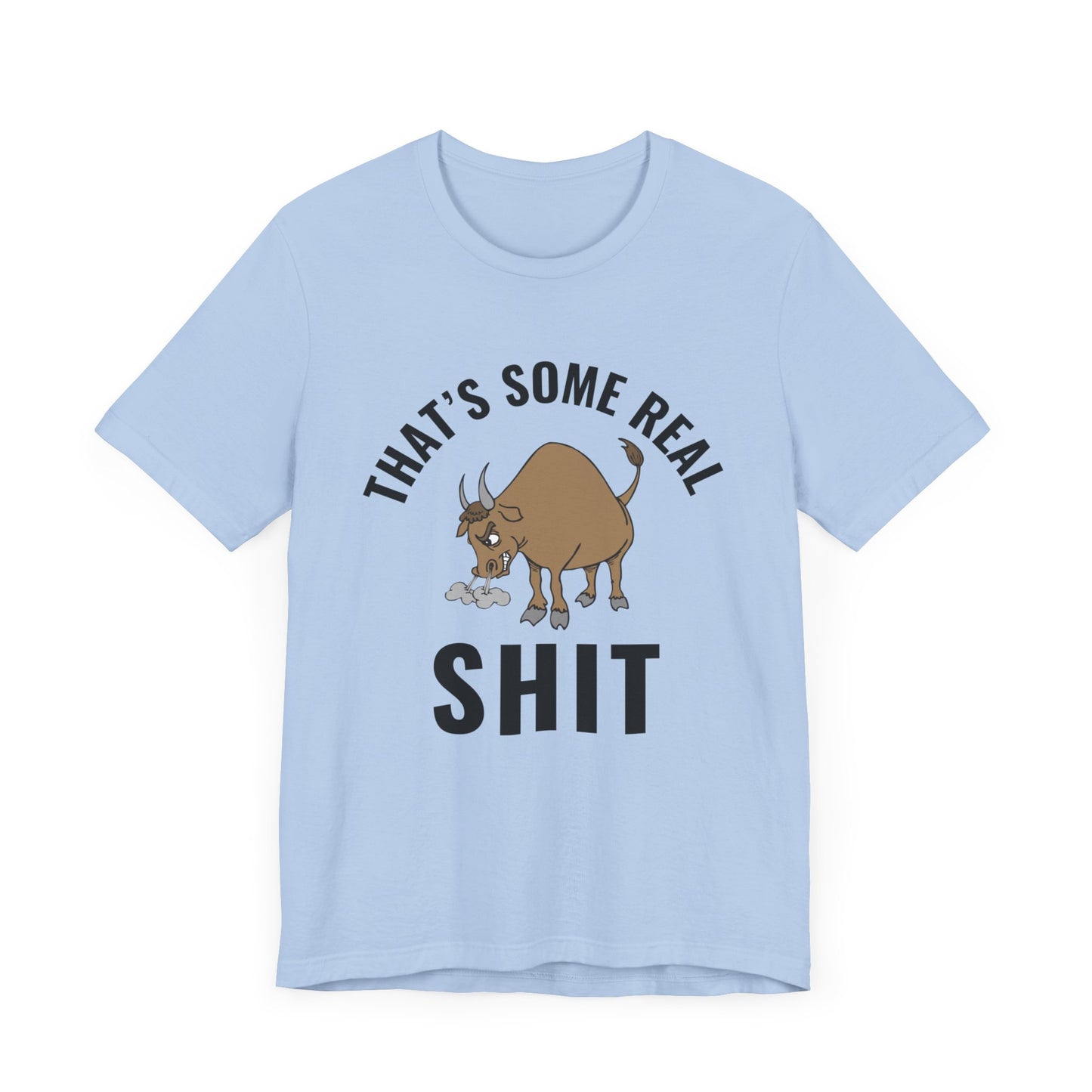 That's Some Real (BULL) Shit - unapologetic streetwear - edgy gift for truth-tellers