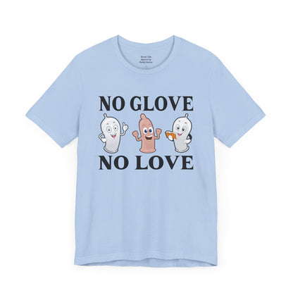 No Glove No Love Tee - Hip Hop Slang - Safe and Streetwise