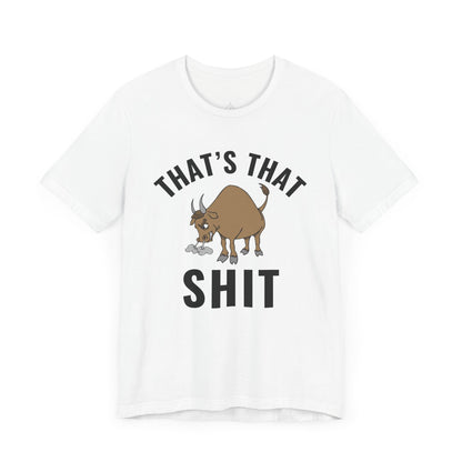 That's That (Bull) Shit - bold streetwear declaration - edgy gift for the real ones