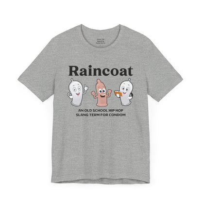 Raincoat Tee - Old School Hip Hop Slang - Street Style