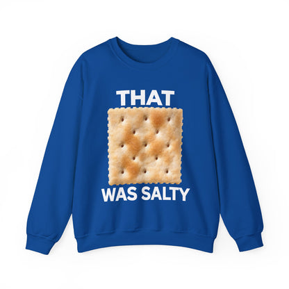 That Cracker Was Salty Hilarious Unisex Sweatshirt for Politically Incorrect Humor and Bold Conversation Starters. Funny Statement Sweater