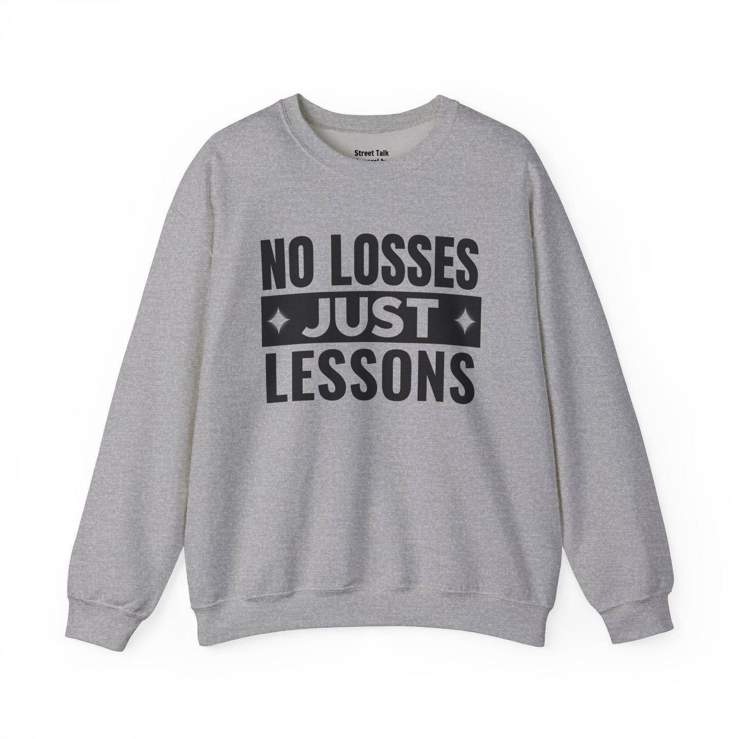 Street Smarts - No Losses Just Lessons Sweatshirt - Hustler Mentality -