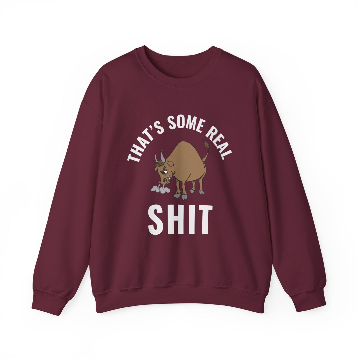 That's Some Real (Bull) Shit - cozy statement wear - perfect gift for the bold