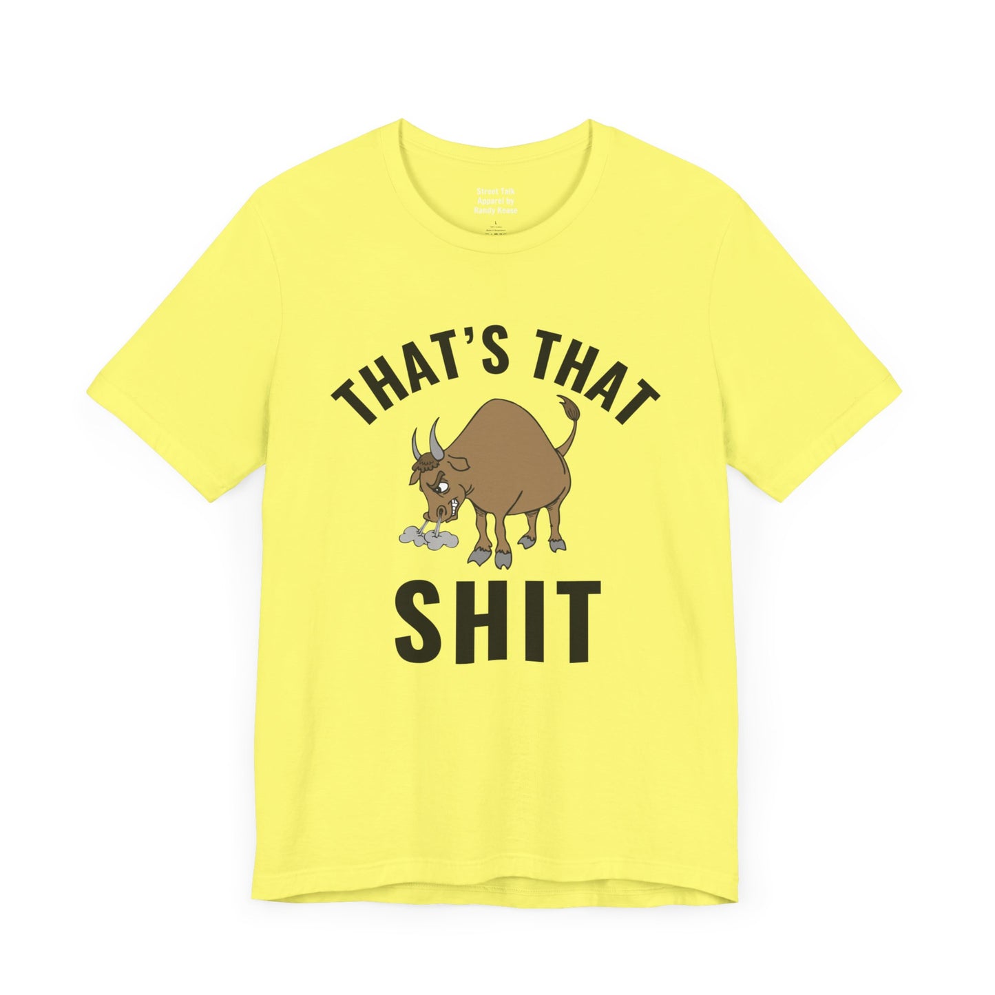 That's That (Bull) Shit - bold streetwear declaration - edgy gift for the real ones