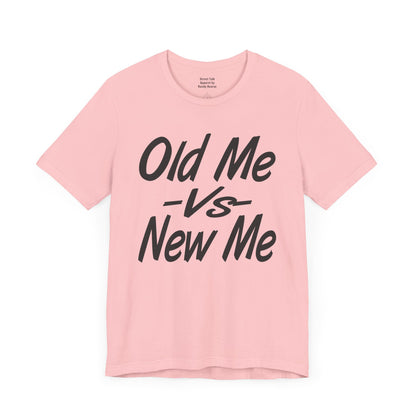 Old Me VS New Me