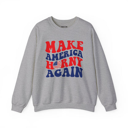 Make America Horny Again - Humorous Political Sweatshirt - 2024 Election Gift