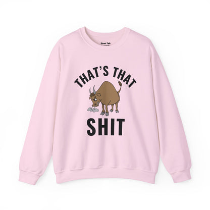 That's That (Bull) Shit - cozy rebellion wear - perfect gift for the audacious