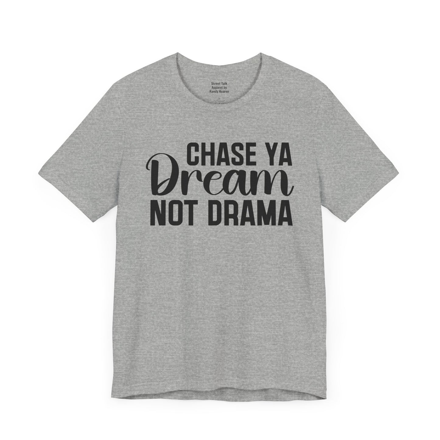 Chase Ya Dream Not Drama