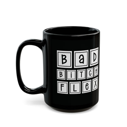 Bad Bitch Flex - Confident Coffee Mug - Bold Gift